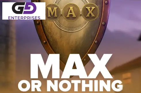 Max Or Nothing